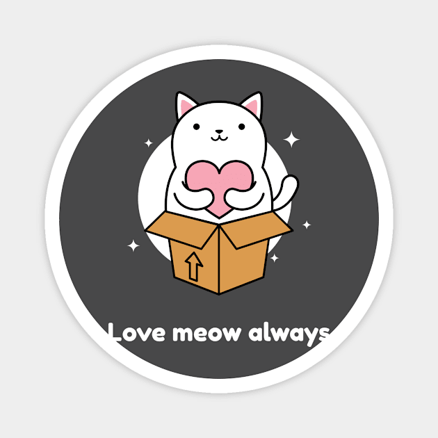 Love meow always Magnet by Sam's Shirt Barn